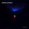 Animal Scream - Fires After Dark - Single